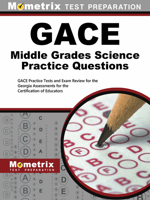 Title details for GACE Middle Grades Science Practice Questions by GACE Exam Secrets Test Prep Staff - Available